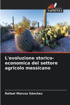 L'evoluzione storico-economica del settore agricolo messicano - Marcos Sánchez, Rafael