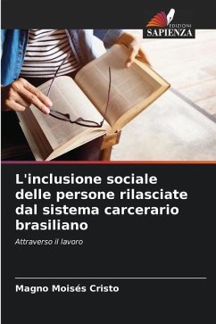 L'inclusione sociale delle persone rilasciate dal sistema carcerario brasiliano - Cristo, Magno Moisés