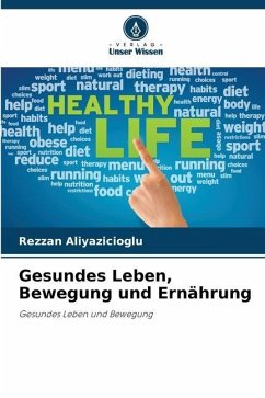 Gesundes Leben, Bewegung und Ernährung - ALIYAZICIOGLU, Rezzan
