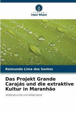 Das Projekt Grande Carajás und die extraktive Kultur in Maranhão - Lima dos Santos, Raimundo