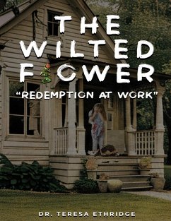 The Wilted Flower - Ethridge, Teresa