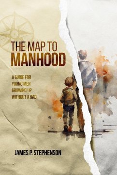 The Map to Manhood - Stephenson, James