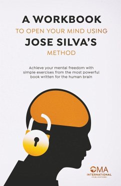 A Workbook to Open Your Mind Using Jose Silva's Method - Korus, Keri; Publications, Oma International
