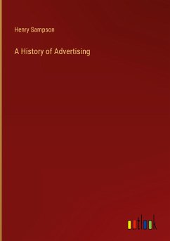 A History of Advertising - Sampson, Henry