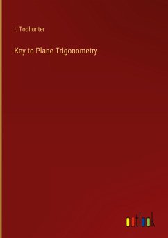 Key to Plane Trigonometry - Todhunter, I.