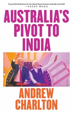 Australia's Pivot to India - Charlton, Andrew