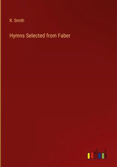 Hymns Selected from Faber - Smith, R.