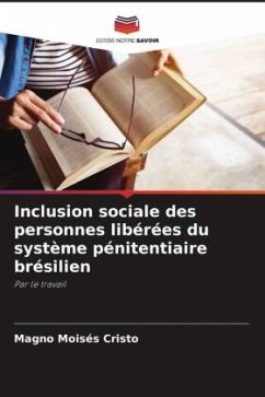 Inclusion sociale des personnes libérées du système pénitentiaire brésilien - Cristo, Magno Moisés