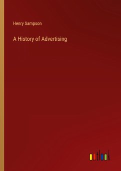 A History of Advertising - Sampson, Henry