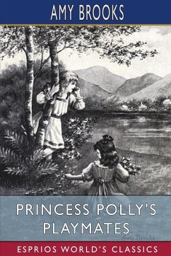 Princess Polly's Playmates (Esprios Classics) - Brooks, Amy