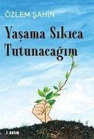 Yasama Sikica Tutunacagim - Sahin, Özlem