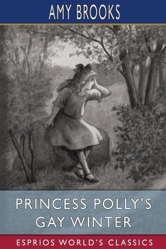 Princess Polly's Gay Winter (Esprios Classics) - Brooks, Amy