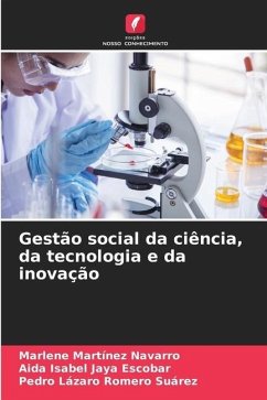 Gestão social da ciência, da tecnologia e da inovação - Martínez Navarro, Marlene;Jaya Escobar, Aida Isabel;Romero Suárez, Pedro Lázaro