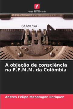 A objeção de consciência na F.F.M.M. da Colômbia - Mondragon Enriquez, Andres Felipe