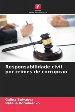 Responsabilidade civil por crimes de corrupção - Belyaeva, Galina;Borodaenko, Natalia