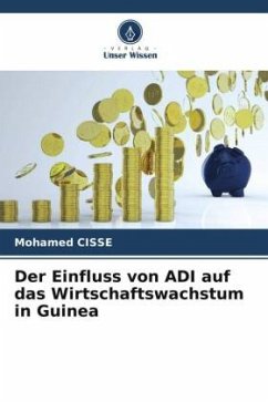 Der Einfluss von ADI auf das Wirtschaftswachstum in Guinea - Cissé, Mohamed