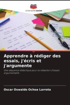 Apprendre à rédiger des essais, j'écris et j'argumente - Ochoa Larrota, Oscar Oswaldo