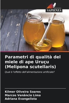 Parametri di qualità del miele di ape Uruçu (Melipona scutellaris) - Oliveira Soares, Kilmer;Venâncio Lima, Marcos;Evangelista, Adriana