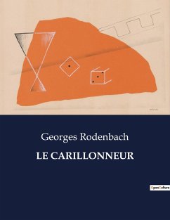 LE CARILLONNEUR - Rodenbach, Georges