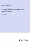 The Age of Science; A Newspaper of the Twentieth Century