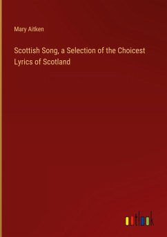 Cover Scottish Song, a Selection of the Choicest Lyrics of Scotland