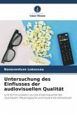 Untersuchung des Einflusses der audiovisuellen Qualität