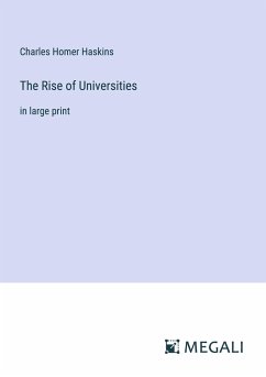 The Rise of Universities - Haskins, Charles Homer