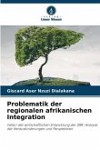 Problematik der regionalen afrikanischen Integration
