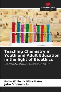 Teaching Chemistry in Youth and Adult Education in the light of Bioethics - da Silva Matos, Fábio Willie;G. Venancio, Jairo