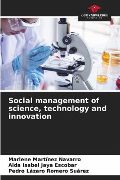 Social management of science, technology and innovation - Martínez Navarro, Marlene;Jaya Escobar, Aida Isabel;Romero Suárez, Pedro Lázaro