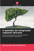 A questão da integração regional africana