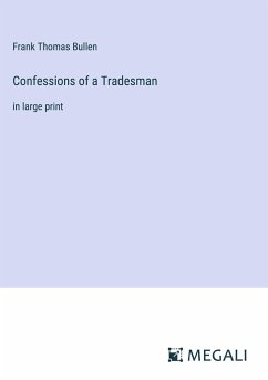 Confessions of a Tradesman - Bullen, Frank Thomas