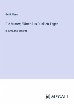 Die Mutter; Blätter Aus Dunklen Tagen - Alsen, Gutti