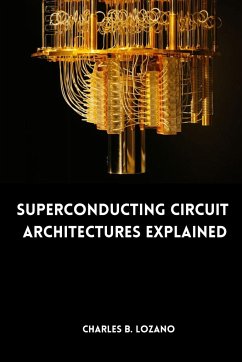 Superconducting Circuit Architectures Explained - B. Lozano, Charles