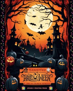Terrorífico Halloween - El libro de colorear definitivo para los amantes del terror, adolescentes y adultos - Press, Spooky Printing