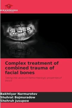 Complex treatment of combined trauma of facial bones - Narmurotov, Bakhtiyar;Bojmuradow, Shuhrat;Jusupow, Shohruh