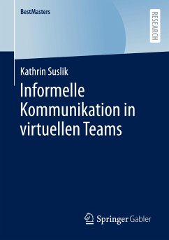 Informelle Kommunikation in virtuellen Teams - Suslik, Kathrin