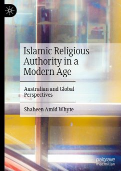 Islamic Religious Authority in a Modern Age - Whyte, Shaheen Amid