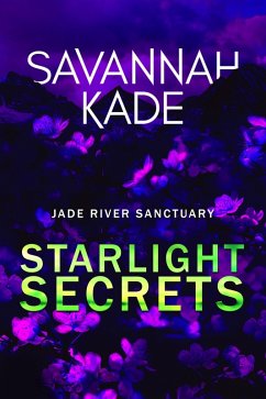 Starlight Secrets (Jade River Sanctuary, #4) (eBook, ePUB) - Kade, Savannah