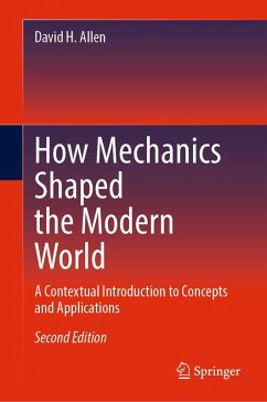 How Mechanics Shaped the Modern World (eBook, PDF) - Allen, David H.