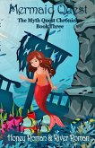 Mermaid Quest (The Myth-Quest Chronicles, #3) (eBook, ePUB) Mermaid Quest (The Myth-Quest Chronicles, #3) (eBook, ePUB)