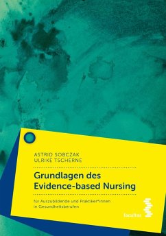 Grundlagen des Evidence-based Nursing - Sobczak, Astrid;Tscherne, Ulrike