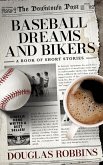 Baseball Dreams and Bikers: A Book of Short Stories (eBook, ePUB)
