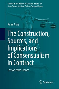 The Construction, Sources, and Implications of Consensualism in Contract (eBook, PDF) - Abry, Kane