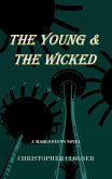 The Young & the Wicked (Marco Flynn Mysteries, #2) (eBook, ePUB) The Young & the Wicked (Marco Flynn Mysteries, #2) (eBook, ePUB)