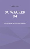 SC Wacker 04 (eBook, ePUB) SC Wacker 04 (eBook, ePUB)