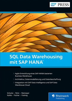 SQL Data Warehousing mit SAP HANA (eBook, ePUB) - Schulze, Eckhard; Peitz, Martin; Niemeyer, Frederik; Kahle, Stefan; Fischer, Dominik; Füsting, Matthias