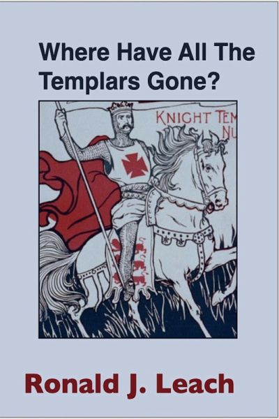 Where Have All The Templars Gone? (eBook, ePUB) Where Have All The Templars Gone? (eBook, ePUB)