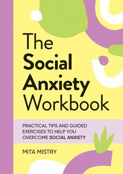 The Social Anxiety Workbook (eBook, ePUB) - Mistry, Mita