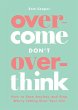 Overcome Don't Overthink (eBook, ePUB) - Bild 1